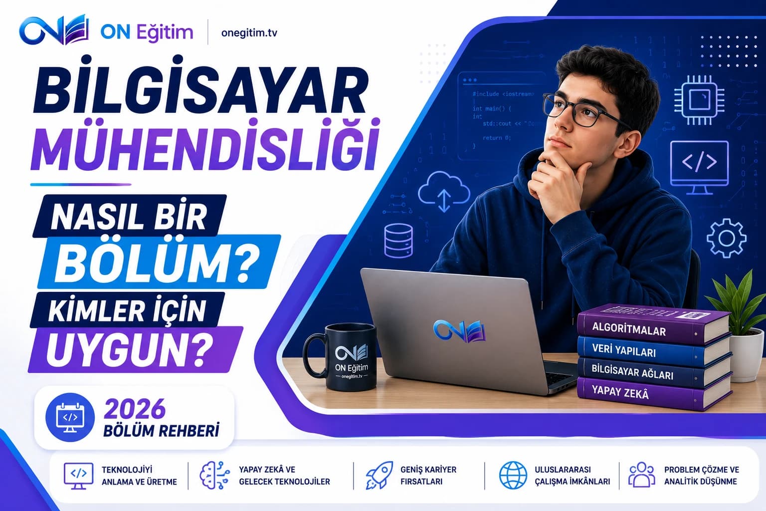 Bilgisayar Mühendisliği Bölümü Nasıl Bir Bölüm? Kimler İçin Uygun? (2026 Rehberi)