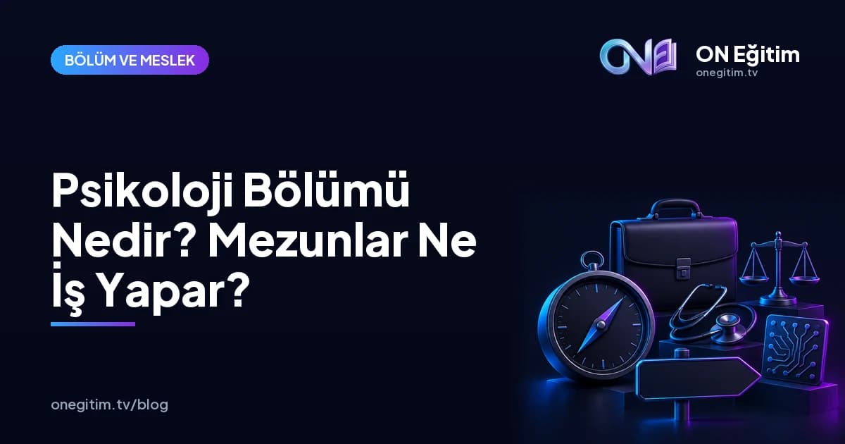 Psikoloji Bölümü Nedir? Dersleri, Mezunları Ne İş Yapar?