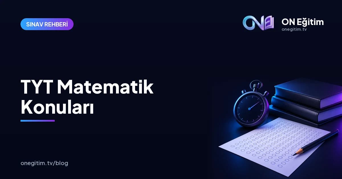 TYT Matematik Konuları Nelerdir? Konu Listesi