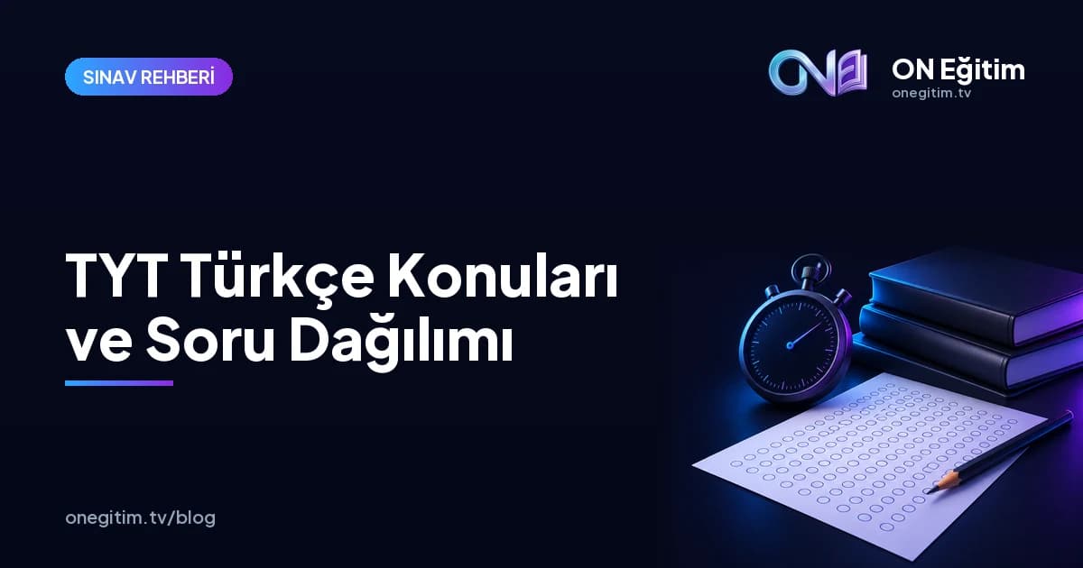 TYT Türkçe Konuları Nelerdir? Konu Listesi ve Soru Dağılımı
