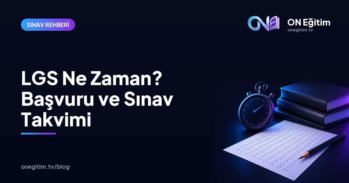 2027 LGS Ne Zaman? Başvuru ve Sınav Tarihi Rehberi