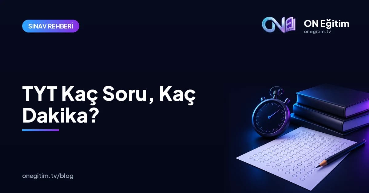 TYT Kaç Soru, Kaç Dakika? Testler ve Soru Dağılımı
